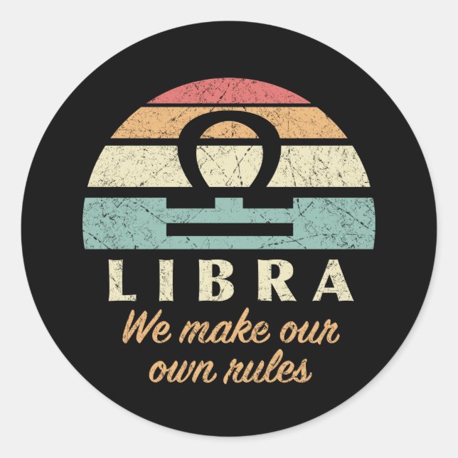 Funny Libra Zodiac Rules Classic Round Sticker (Front)