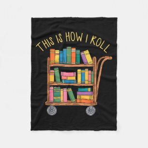 Funny librarian book this how roll library cart fleece blanket