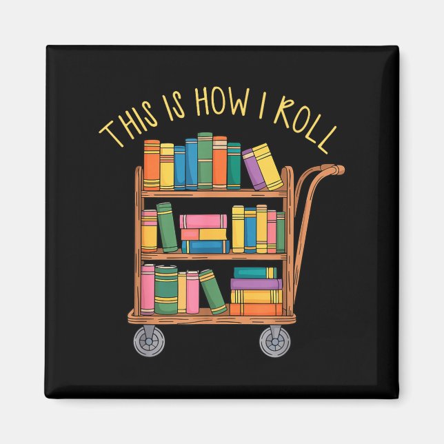 Funny librarian book this how roll library cart magnet (Front)
