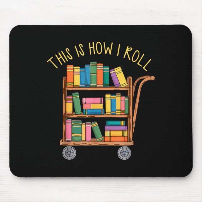 Funny librarian book this how roll library cart mouse pad (Front)