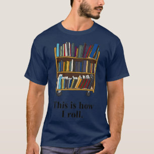 Funny Librarian Library Assistant Gift T-Shirt