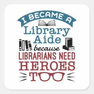 Funny Library Aide Assistant Heroes Saying Square Sticker