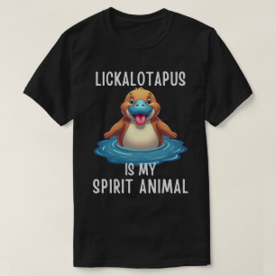 Funny Lickalotopus is My Spirit Animal Funny T-Shirt