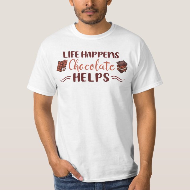 Funny, Life happens chocolate helps chololate Gift T-Shirt (Front)