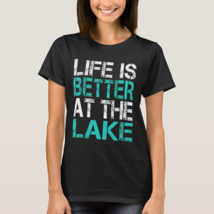 Funny Life Is Better At The Lake Camping Summer Va T-Shirt