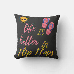 Funny Life Is Better In Flip Flops Summer Beach Cushion
