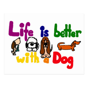 Funny Life is Better with a Dog Art Postcard
