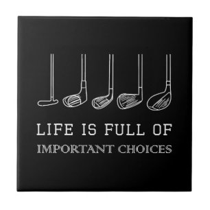 Funny Life is Full Of Important Choices Golf Clubs Ceramic Tile