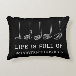 Funny Life is Full Of Important Choices Golf Clubs Decorative Cushion