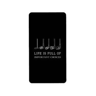 Funny Life is Full Of Important Choices Golf Clubs Label