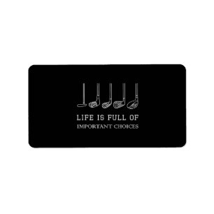 Funny Life is Full Of Important Choices Golf Clubs Label