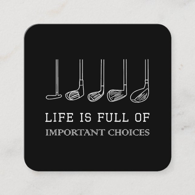 Funny Life is Full Of Important Choices Golf Clubs Square Business Card (Front)
