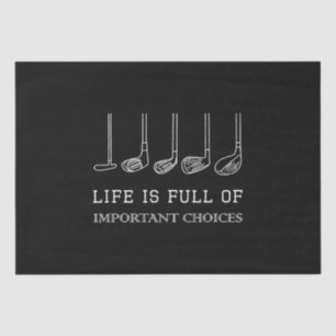 Funny Life is Full Of Important Choices Golf Clubs Tissue Paper