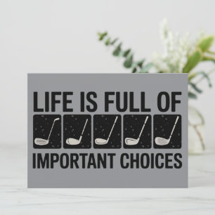 Funny Life is Full Of Important Choices Golf Gift  Invitation