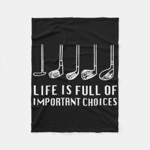 Funny Life Is Full Of Important Choices Golf Lover Fleece Blanket