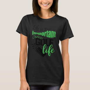 Funny Life Is Full Of Important Choices Golfer Gol T-Shirt
