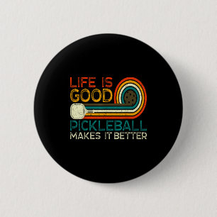 Funny life is good, pickleball makes it better 6 cm round badge