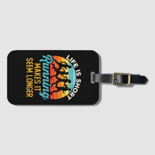 Funny Life Is Short Running Makes It Seem Longer Luggage Tag