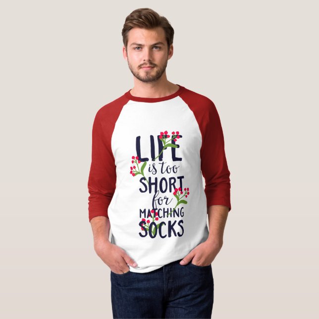 Funny Life is Too Short for Matching Socks T-Shirt (Front Full)