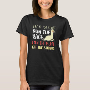 Funny Life Is Too Short Run The Race Earn Medal Ea T-Shirt