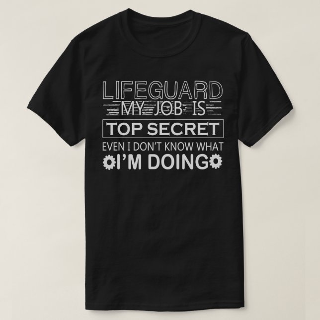 Funny Lifeguard Quote My job Is Top Secret Even I  (Design Front)