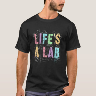 Funny Lifeu2019S A LAB Biology Team Inspire Teache T-Shirt
