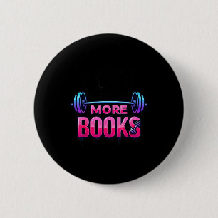 Funny lift can carry more books cool book lover 6 cm round badge