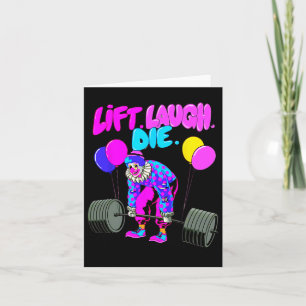 Funny Lift Laugh Die Gym Weightlifting Bodybuildin Card