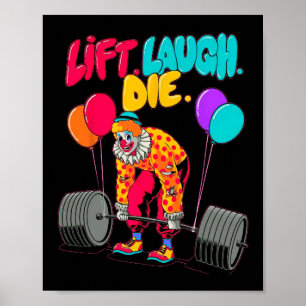 Funny Lift Laugh Die Gym Weightlifting Bodybuildin Poster