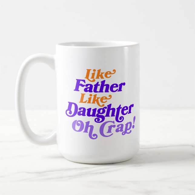 Funny Like Father, Like Daughter Personalise Photo Coffee Mug (Left)