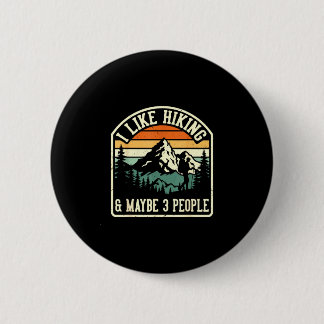 Funny like hiking and maybe 3 people outdoorsy 6 cm round badge