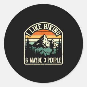 Funny like hiking and maybe 3 people outdoorsy classic round sticker
