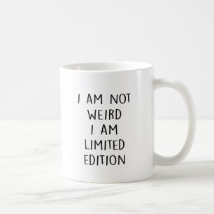 Funny Limited Edition Quote Coffee Mug