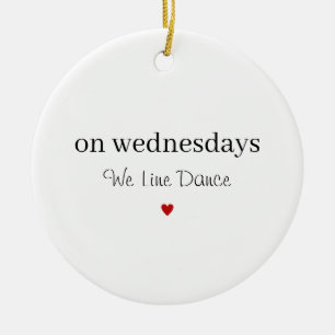 Funny Line Dancing,  Line Dance Group Gift, Dance  Ceramic Ornament
