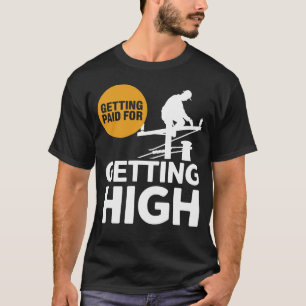 Funny Lineman Design Getting Paid For Getting High T-Shirt