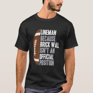 Funny Linemen Football Player Saying Linemen Offen T-Shirt