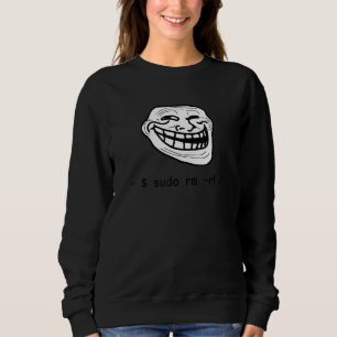 Funny Linux Meme Tux Sudo Rm Rf For Linux System 1 Sweatshirt