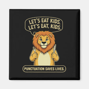 Funny Lion Let's Eat Kids Punctuation Saves Lives Magnet