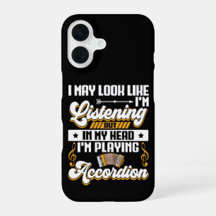 Funny Listening In My Head I'm Playing Accordion iPhone 16 Case