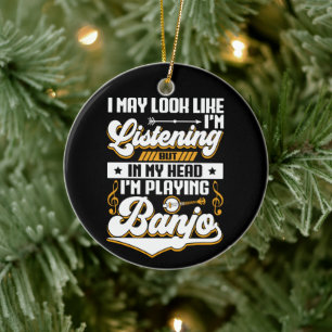 Funny Listening In My Head I'm Playing Banjo Ceramic Ornament