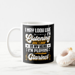 Funny Listening In My Head I'm Playing Clarinet Coffee Mug