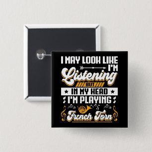 Funny Listening In My Head I'm Playing French Horn 15 Cm Square Badge