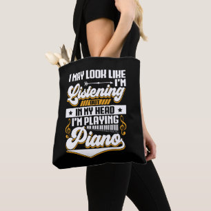 Funny Listening In My Head I'm Playing My Piano Tote Bag