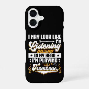 Funny Listening In My Head I'm Playing My Trombone iPhone 16 Case
