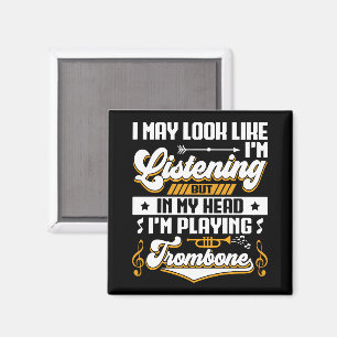 Funny Listening In My Head I'm Playing My Trombone Magnet