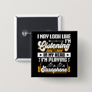 Funny Listening In My Head I'm Playing Saxophone 15 Cm Square Badge