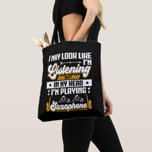 Funny Listening In My Head I'm Playing Saxophone Tote Bag