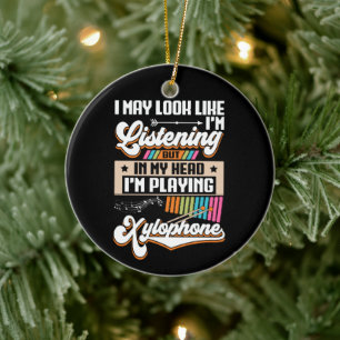 Funny Listening In My Head I'm Playing Xylophone Ceramic Ornament