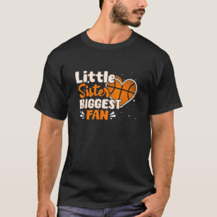 Funny Little Sister Biggest Fan Basketball Lovers T-Shirt