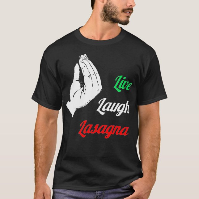 Funny Live Laugh Lasagna Tshirt Funny Lasagna Love (Front)